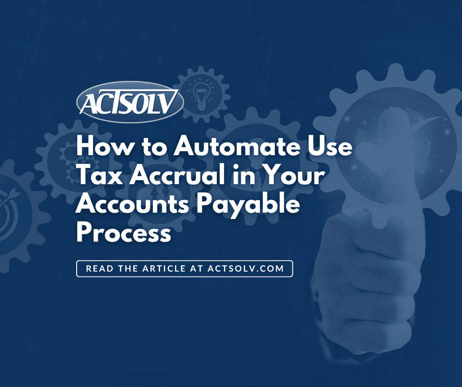 How to Automate Use Tax Accrual in Your Accounts Payable Process